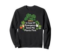 Plant Lover Gardening In Case Of Emergency Save My Plants Sweatshirt