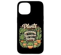 Plant Lover Gardening Plants It Began As A Harmless Hobby Case for iPhone 15