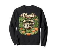Plant Lover Gardening Plants It Began As A Harmless Hobby Sweatshirt