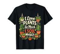 Plant Lover Gardening Pun I Love Plants So Much I Soil T-Shirt
