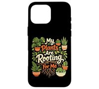 Plant Lover Gardening Pun My Plants Are Rooting For Me Case for iPhone 16 Pro Max