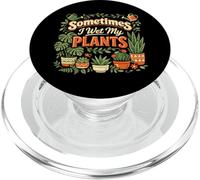 Plant Lover Gardening Sometimes I Wet My Plants PopSockets PopGrip for MagSafe
