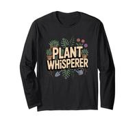 Plant Lover Humor Plant Whisperer Long Sleeve T-Shirt