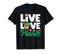 Plant Lover Live Love Plants Succulent Flower T-Shirt