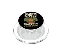 Plant Lover Plants Don't Talk Back That's Why I Like Them PopSockets PopGrip for MagSafe