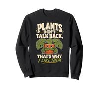 Plant Lover Plants Don't Talk Back That's Why I Like Them Sweatshirt