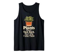 Plant Lover Plants Don't Talk Back That's Why I Like Them Tank Top