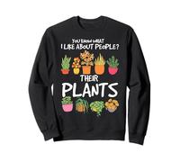 Plant Lover What I Like About People Plants Garden Gardening Sweatshirt