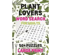 Plant Lovers Word Search Book: Fun book with Easy to Read Print about Plants, Botanical, Beautiful Flowers, and More to Relax and Have Fun | 6X9 inches, 110 Pages | 50+ Puzzles