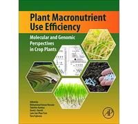 Plant Macronutrient Use Efficiency: Molecular and Genomic Perspectives in Crop Plants
