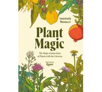 Plant Magic : The Magic Connections of Plants with the Universe