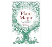 Plant Magic: The Supernatural Side of Botany