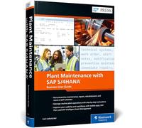 Plant Maintenance with SAP S/4HANA: Business User Guide