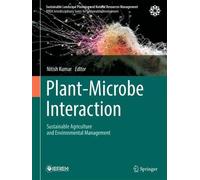Plant-Microbe Interaction: Sustainable Agriculture and Environmental Management (Sustainable Landscape Planning and Natural Resources Management)
