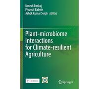 Plant-microbiome Interactions for Climate-resilient Agriculture
