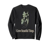 Plant Mom I Grow Beautiful Things Sweatshirt