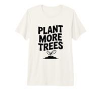 Plant More Trees Save the Earth Eco-Friendly Message Premium T-Shirt