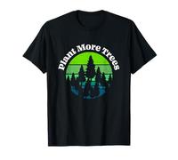 Plant More Trees Tree Hugger Earth Day Environmental T-Shirt