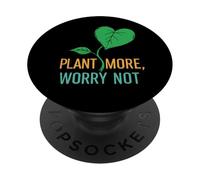 Plant More Worry Not Pocket Design Gardener Graphic Wear PopSockets Adhesive PopGrip