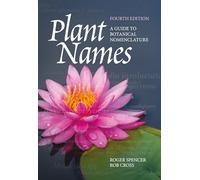 Plant Names: A Guide to Botanical Nomenclature