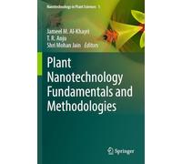 Plant Nanotechnology Fundamentals and Methodologies (Nanotechnology in Plant Sciences, 1)