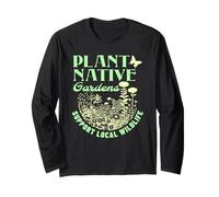 Plant Native Gardens Support Local Wildlife Gardening Long Sleeve T-Shirt