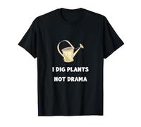 Plant Not Drama Funny Gardening Quote Dig Plants Design T-Shirt