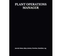 PLANT OPERATIONS MANAGER: Journal, Notes, Ideas, Actions, Priorities, Checklists, Log | Tool for Daily Goal Setting Tracker | Time Management | ... | Project Office Book Gifts for Meetings