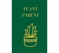 Plant Parent Journal: Aesthetic Blank Lined Notebook for House Plant Lovers | Funny & Cute Gift for Plant Moms and Dads | 120 Pages for Notes, Lists, or Daily Thoughts