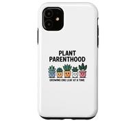Plant Parenthood Growing One Leaf at a Time Funny Gardening Case for iPhone 11