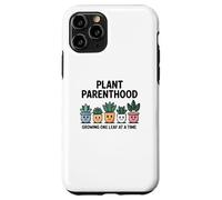 Plant Parenthood Growing One Leaf at a Time Funny Gardening Case for iPhone 11 Pro