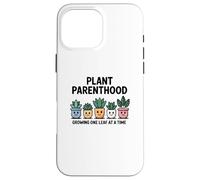 Plant Parenthood Growing One Leaf at a Time Funny Gardening Case for iPhone 16 Pro Max
