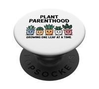 Plant Parenthood Growing One Leaf at a Time Funny Gardening PopSockets Adhesive PopGrip