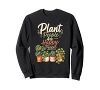 Plant People Are Happy People Funny Houseplant Lover Gift Sweatshirt