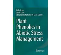 Plant Phenolics in Abiotic Stress Management
