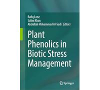 Plant Phenolics in Biotic Stress Management – Springer Verlag