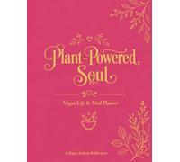 Plant-Powered Soul: Vegan Life & Meal Planner