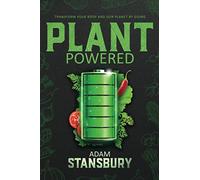 Plant Powered: Transform Your Body And Our Planet
