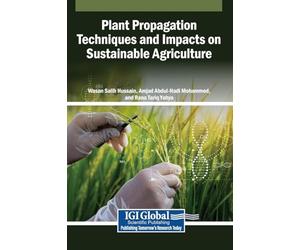 Plant Propagation Techniques and Impacts on Sustainable Agriculture