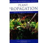 Plant Propagation: The RHS Encyclopedia of Practical Gardening