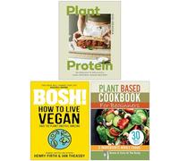 Plant Protein, BOSH! How to Live Vegan & Plant Based Cookbook For Beginners 3 Books Collection Set