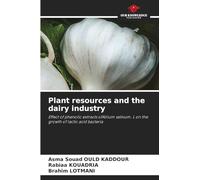 Plant resources and the dairy industry: Effect of phenolic extracts ofAllium sativum. L on the growth of lactic acid bacteria