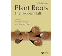 Plant Roots: The Hidden Half, Fifth Edition