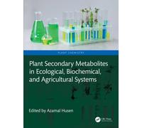 Plant Secondary Metabolites in Ecological, Biochemical, and Agricultural Systems