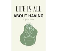 Plant Series Notebook 'Life is all about having a good time': 120 Pages College Ruled
