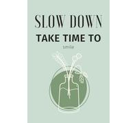 Plant Series Notebook 'Slow down take time tosmile': 120 Pages College Ruled