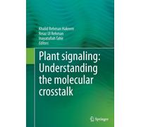 Plant signaling: Understanding the molecular crosstalk