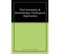Plant Systematics & Biotechnology: Challenges & Opportunities