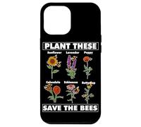 Plant These Save The Bees Flower Garden Gardening Gardener Case for iPhone 12 Pro Max