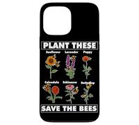 Plant These Save The Bees Flower Garden Gardening Gardener Case for iPhone 13 Pro Max